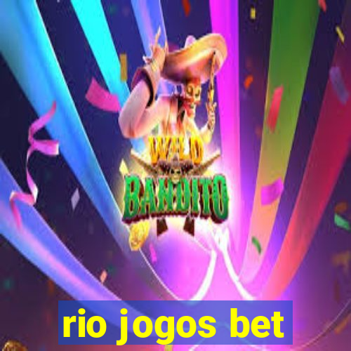 rio jogos bet